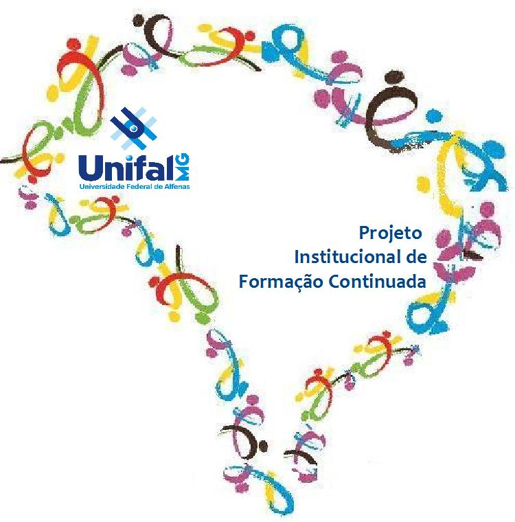 1 UNIVERSIDADE FEDERAL DE ALFENAS UNIFAL/MG Projeto Institucional de Formação Continuada Aprendizagem de