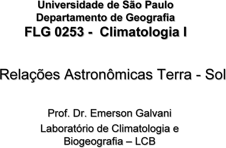 Astronômicas Terra - Sol Prof. Dr.