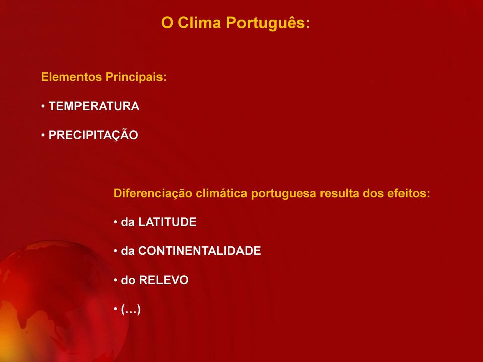 climática portuguesa resulta dos efeitos: