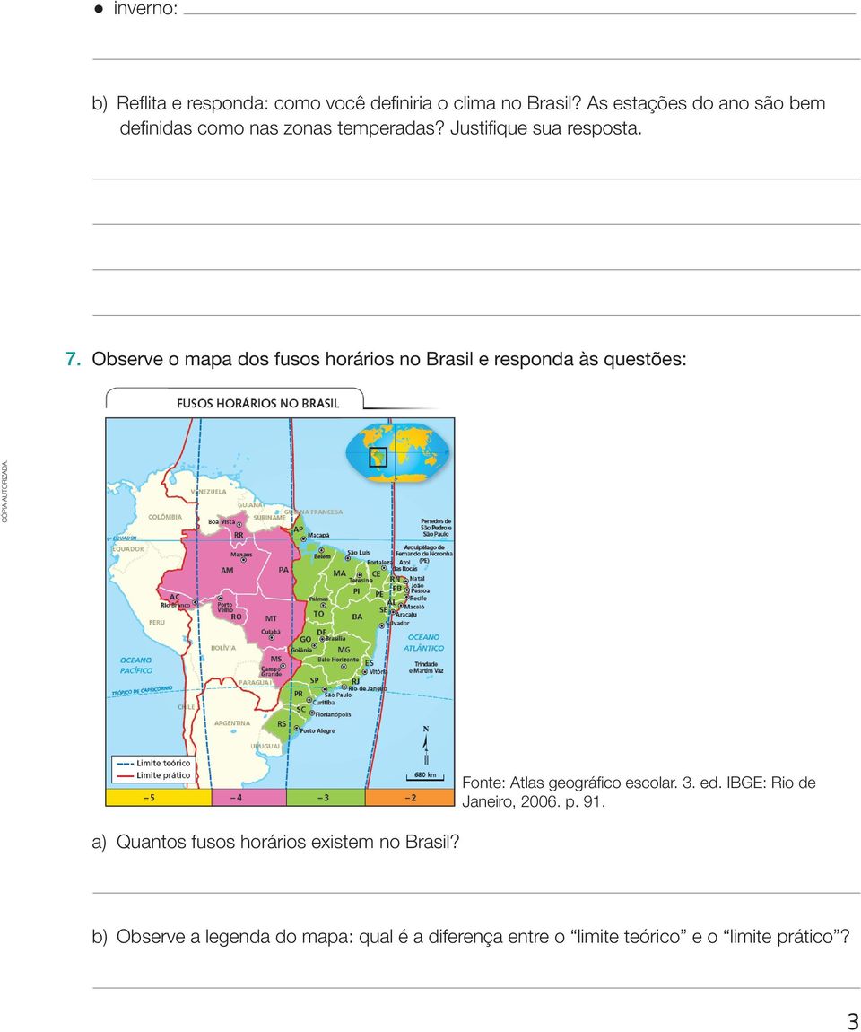 Observe o mapa dos fusos horários no Brasil e responda às questões: a) Quantos fusos horários existem no