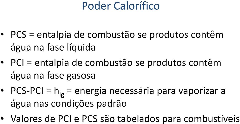 fase gasosa PCS-PCI = h lg = energia necessária para vaporizar a água