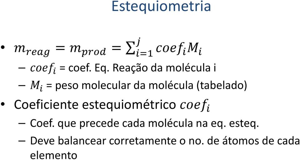 (tabelado) Coeficiente estequiométrico Coef.