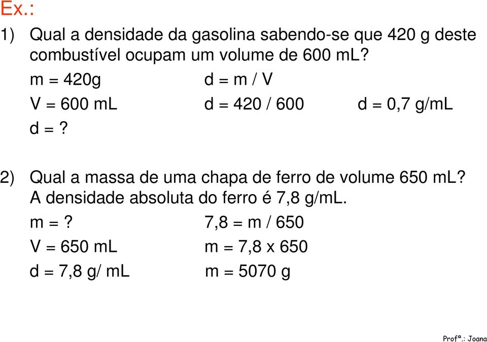 2) Qual a massa de uma chapa de ferro de volume 650 ml?