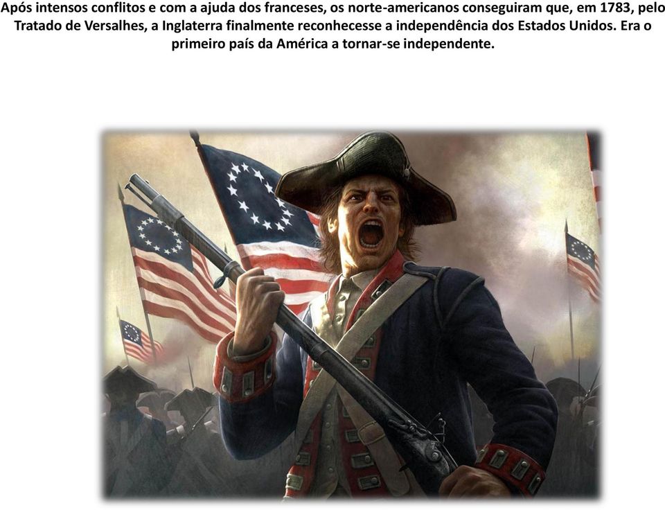 Versalhes, a Inglaterra finalmente reconhecesse a independência