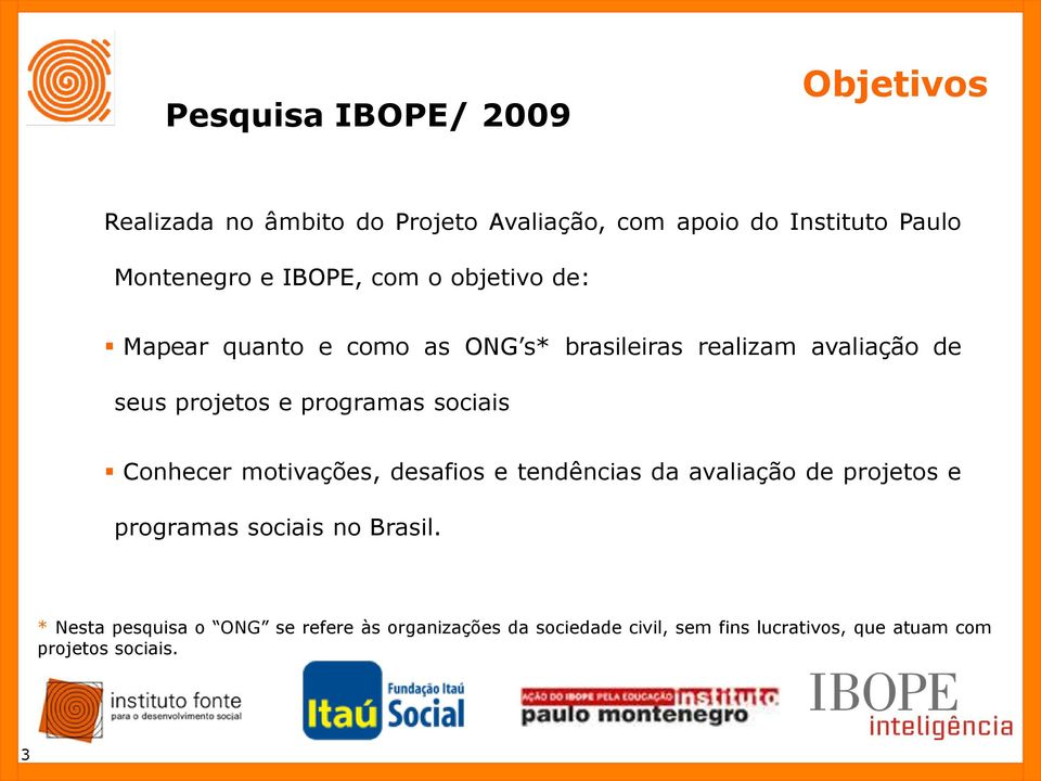 programas sociais Conhecer motivações, desafios e tendências da avaliação de projetos e programas sociais no Brasil.