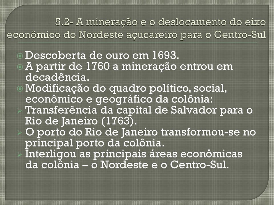 capital de Salvador para o Rio de Janeiro (1763).