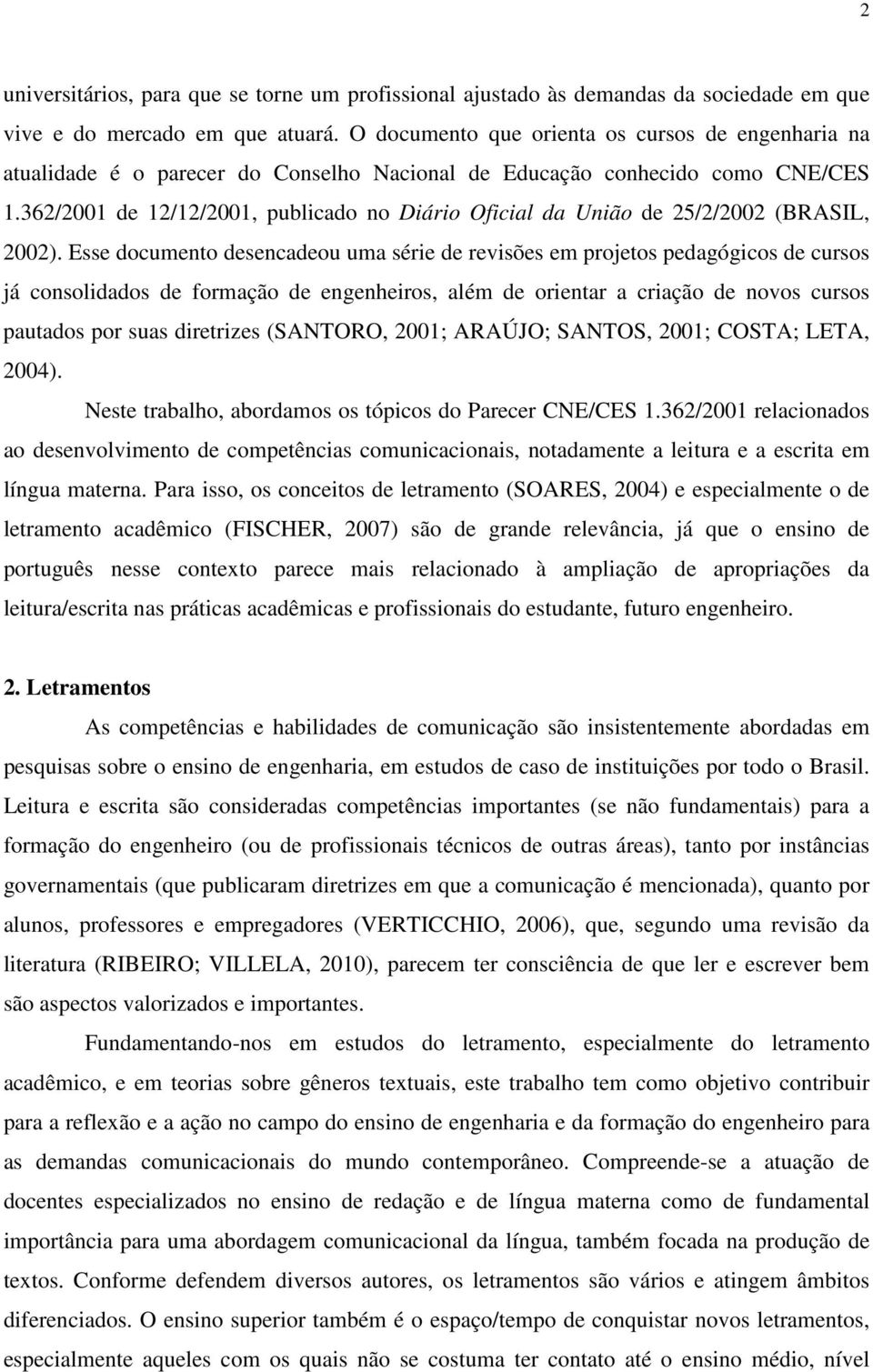362/2001 de 12/12/2001, publicado no Diário Oficial da União de 25/2/2002 (BRASIL, 2002).
