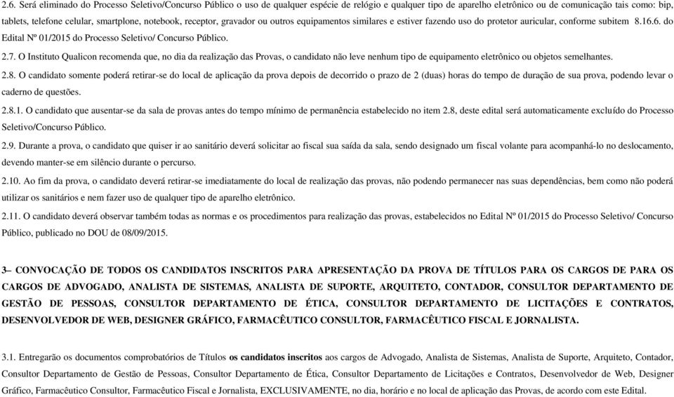 6. do Edital Nº 01/2015 do Processo Seletivo/ Concurso Público. 2.7.