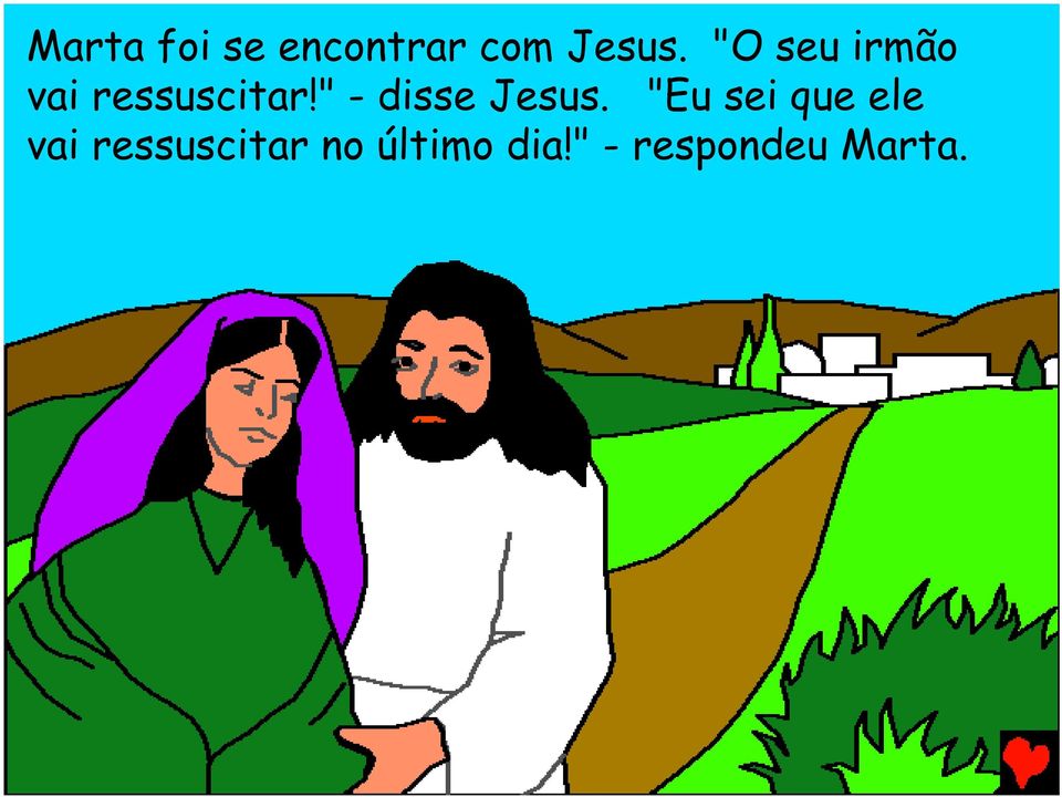 " - disse Jesus.
