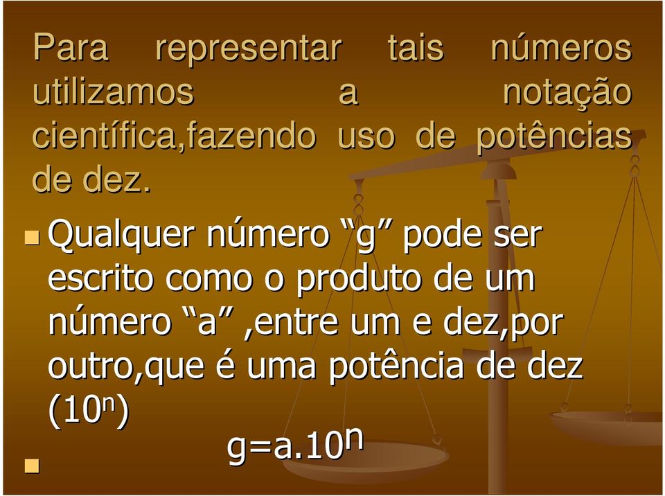 Qualquer número n g pode ser escrito como o produto de um