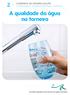 Cadernos de sensibilização O consumidor e os serviços de águas e resíduos. A qualidade da água na torneira