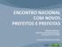 ENCONTRO NACIONAL COM NOVOS PREFEITOS E PREFEITAS