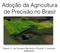 Adoção da Agricultura de Precisão no Brasil. Alberto C. de Campos Bernardi e Ricardo Y. Inamasu EMBRAPA 1