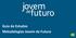 Ambiente Virtual de Aprendizagem (AVA) Guia de Estudos Metodologias Jovem de Futuro