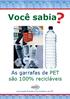 Você sabia. As garrafas de PET são 100% recicláveis. Associação Brasileira da Indústria do PET