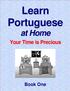 Learn Portuguese at Home Your Time is Precious Book One