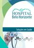 HOSPITAL. Belo Horizonte. Soluções em Saúde