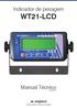 Indicador de pesagem WT21-LCD. Manual Técnico. Versão 8075. Soluções Globais em Sistemas de Pesagem