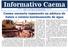 Informativo Caema. Informativo Semanal da Companhia de Saneamento Ambiental do Maranhão ANO I - N 15 - São Luís, 03 de agosto de 2015