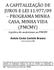 A CAPITALIZAÇÃO DE JUROS E LEI 11.977/09 PROGRAMA MINHA CASA, MINHA VIDA (PMCMV) A prática do anatocismo no PMCMV