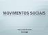 MOVIMENTOS SOCIAIS. Prof. Lucas do Prado Sociologia