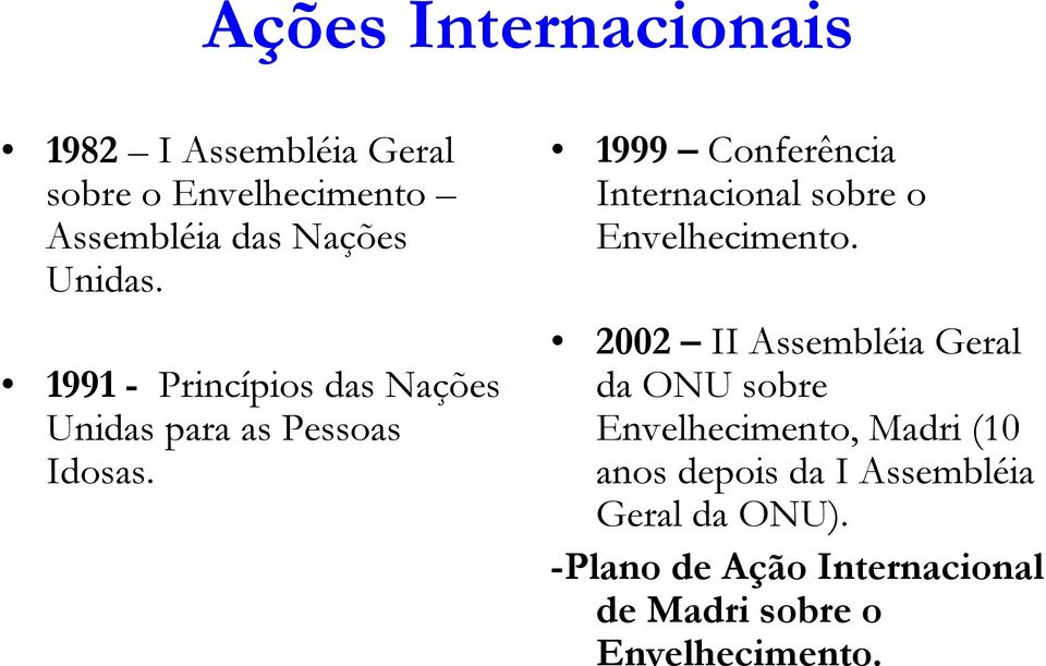 1999 Conferência Internacional sobre o Envelhecimento.