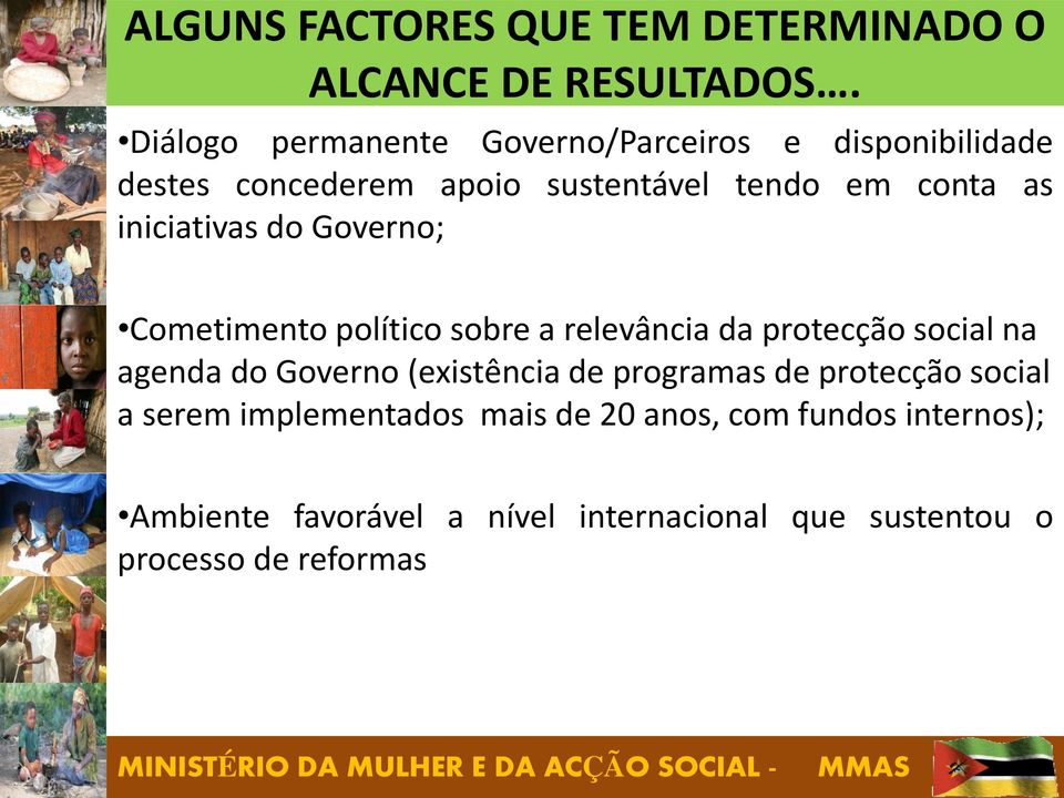 iniciativas do Governo; Cometimento político sobre a relevância da protecção social na agenda do Governo