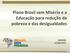 Plano Brasil sem Miséria e a Educação para redução da pobreza e das desigualdades UNDIME 15/06/2015