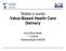 Sobre o curso Value-Based Health Care Delivery. Ana Maria Malik 11/02/09 Apresentação EAESP