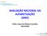 AVALIAÇÃO NACIONAL DA ALFABETIZAÇÃO (ANA) Profa. Ivana de Oliveira Carvalho FaE/UEMG