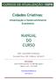Cidades Criativas: Urbanização e Desenvolvimento Econômico MANUAL DO CURSO. ESPM - Campus Rodolfo Lima Martensen