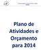 Associação Portuguesa dos Enfermeiros Gestores e Liderança APEGEL. Plano de Atividades e Orçamento para 2014