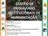 Gerência da Gestão de Programas Institucionais de Humanização (GPIH) Lêda Márcia Viana Santos Borges
