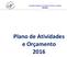 Associação Portuguesa dos Enfermeiros Gestores e Liderança APEGEL. Plano de Atividades e Orçamento 2016